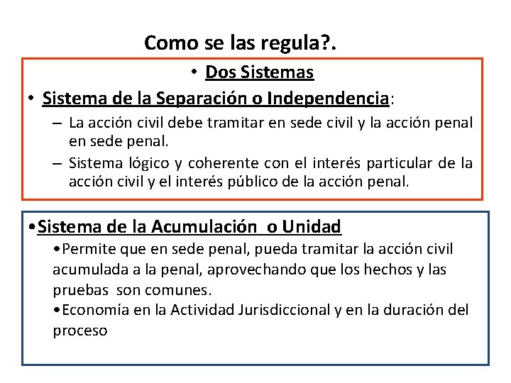 Como se las regula? . • Dos Sistemas • Sistema de la Separación o