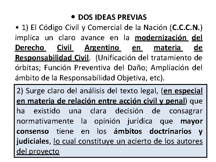  • DOS IDEAS PREVIAS • 1) El Código Civil y Comercial de la