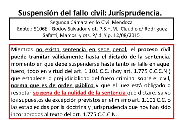 Suspensión del fallo civil: Jurisprudencia. Segunda Cámara en lo Civil Mendoza Expte. : 51068