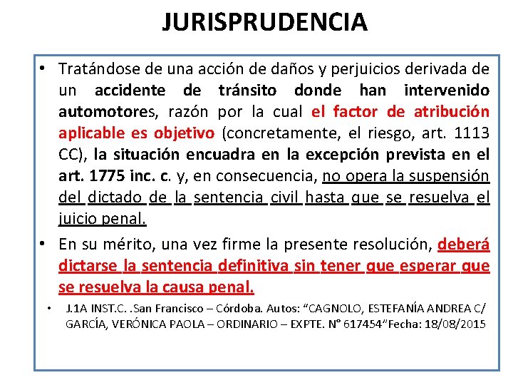 JURISPRUDENCIA • Tratándose de una acción de daños y perjuicios derivada de un accidente