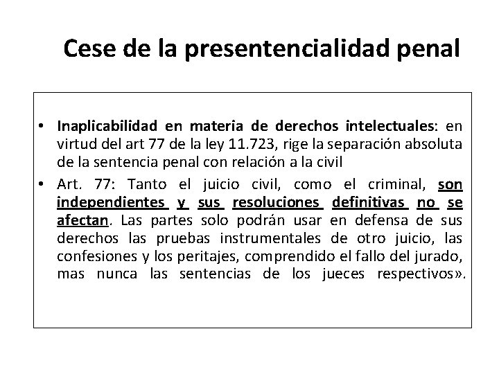 Cese de la presentencialidad penal • Inaplicabilidad en materia de derechos intelectuales: en virtud