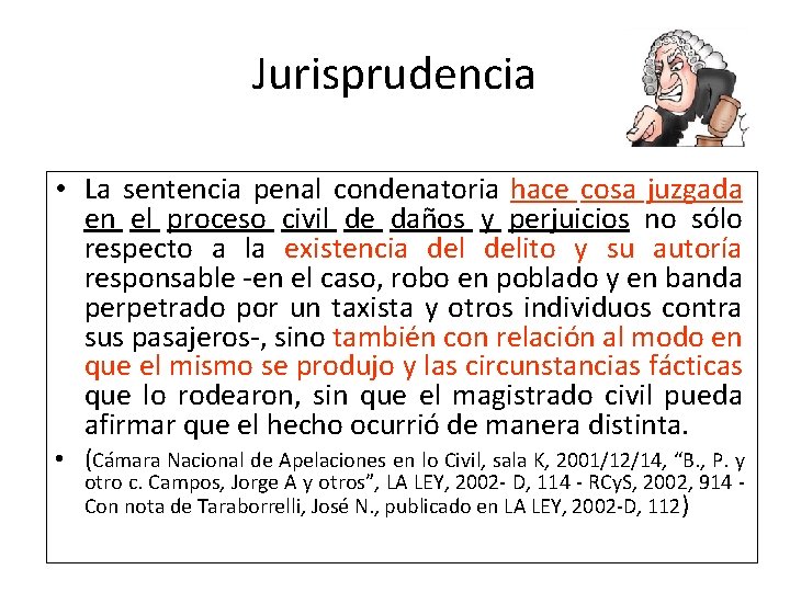 Jurisprudencia • La sentencia penal condenatoria hace cosa juzgada en el proceso civil de