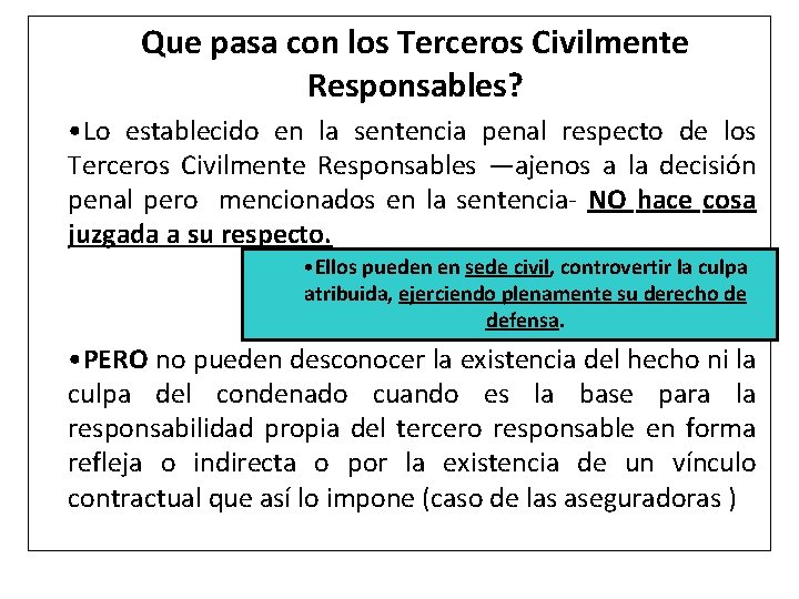 Que pasa con los Terceros Civilmente Responsables? • Lo establecido en la sentencia penal