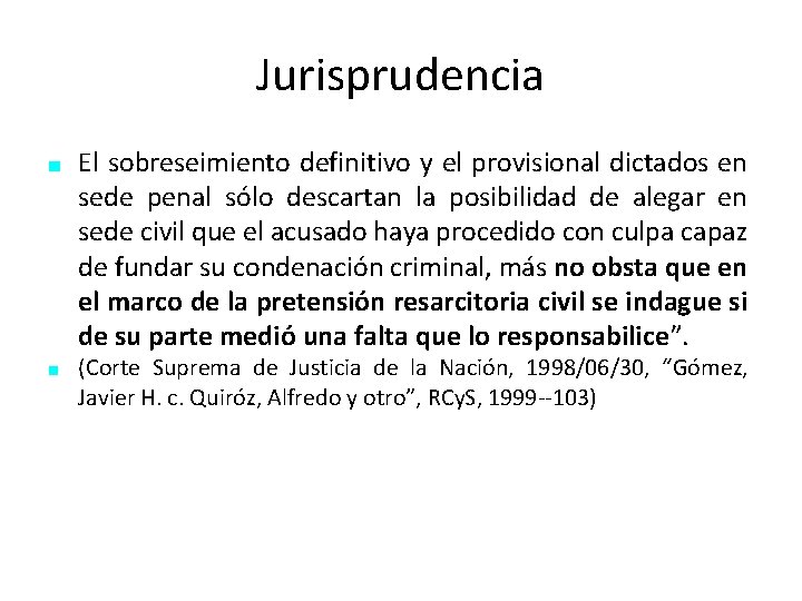 Jurisprudencia ■ ■ El sobreseimiento definitivo y el provisional dictados en sede penal sólo