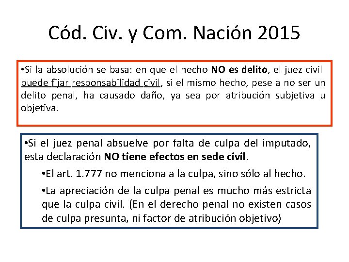 Cód. Civ. y Com. Nación 2015 • Si la absolución se basa: en que