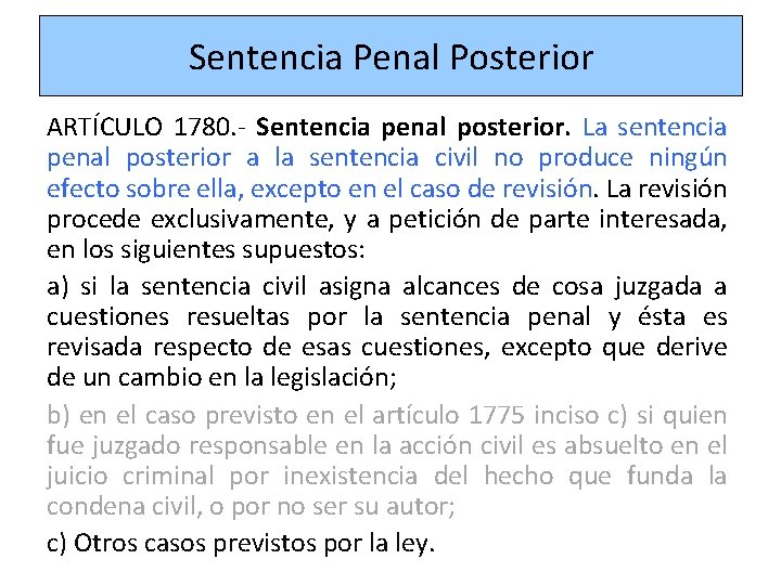 Sentencia Penal Posterior ARTÍCULO 1780. - Sentencia penal posterior. La sentencia penal posterior a