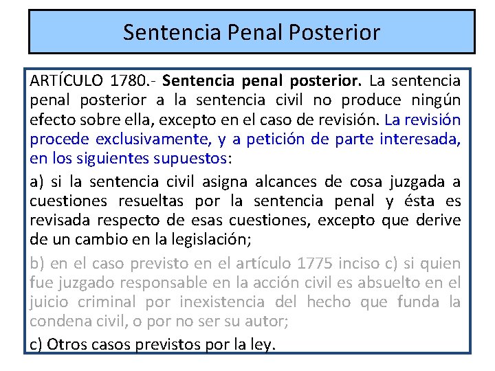 Sentencia Penal Posterior ARTÍCULO 1780. - Sentencia penal posterior. La sentencia penal posterior a