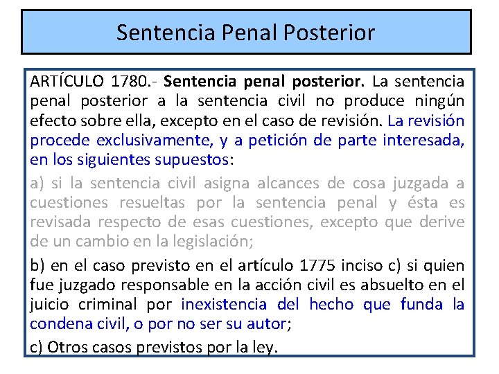 Sentencia Penal Posterior ARTÍCULO 1780. - Sentencia penal posterior. La sentencia penal posterior a