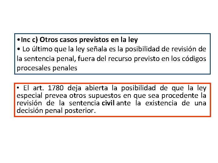  • Inc c) Otros casos previstos en la ley • Lo último que