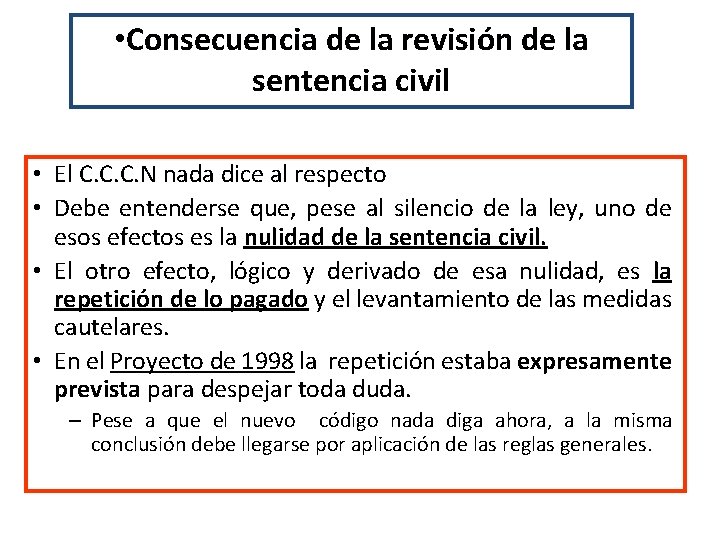  • Consecuencia de la revisión de la sentencia civil • El C. C.