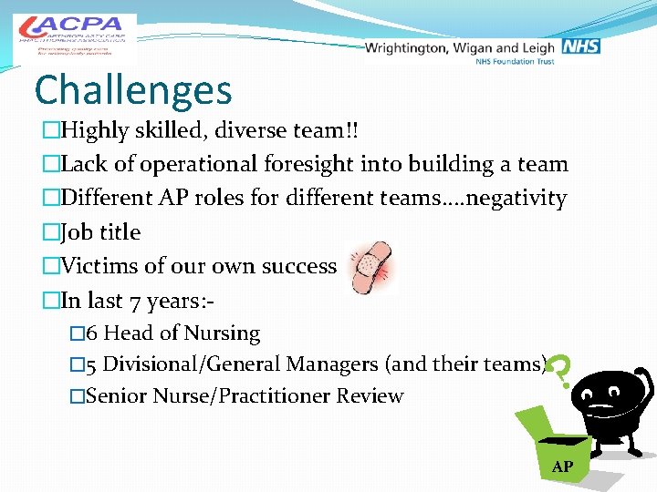 Challenges �Highly skilled, diverse team!! �Lack of operational foresight into building a team �Different