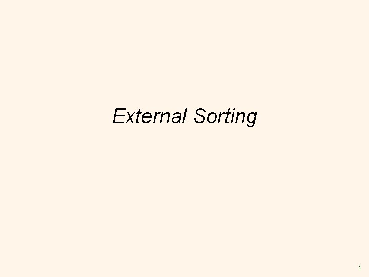External Sorting 1 