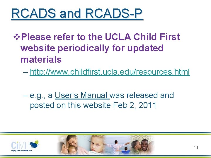 RCADS and RCADS-P v. Please refer to the UCLA Child First website periodically for