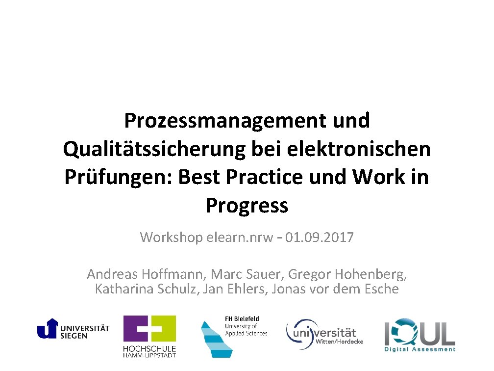 Prozessmanagement und Qualitätssicherung bei elektronischen Prüfungen: Best Practice und Work in Progress Workshop elearn.