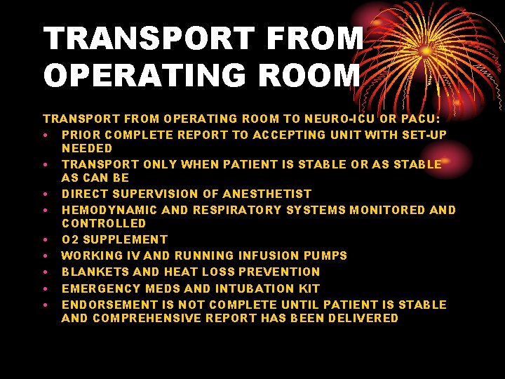 TRANSPORT FROM OPERATING ROOM TO NEURO-ICU OR PACU: • PRIOR COMPLETE REPORT TO ACCEPTING