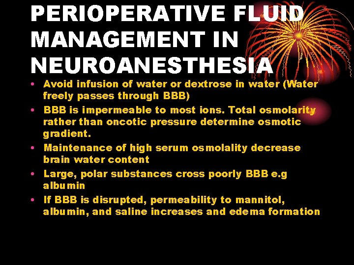 PERIOPERATIVE FLUID MANAGEMENT IN NEUROANESTHESIA • Avoid infusion of water or dextrose in water