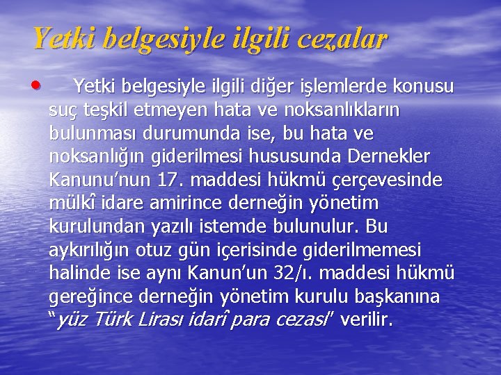 Yetki belgesiyle ilgili cezalar • Yetki belgesiyle ilgili diğer işlemlerde konusu suç teşkil etmeyen