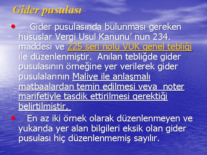 Gider pusulası • Gider pusulasında bulunması gereken hususlar Vergi Usul Kanunu’ nun 234. maddesi