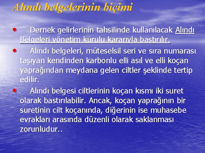 Alındı belgelerinin biçimi • Dernek gelirlerinin tahsilinde kullanılacak Alındı • • Belgeleri yönetim kurulu