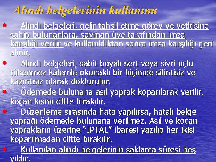 Alındı belgelerinin kullanımı • Alındı belgeleri, gelir tahsil etme görev ve yetkisine • •