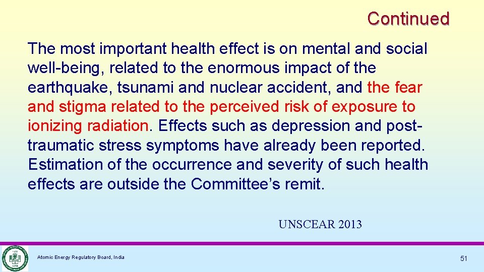 Continued The most important health effect is on mental and social well-being, related to