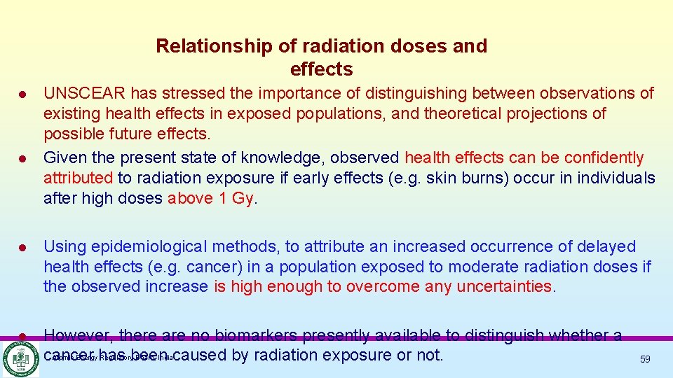 Relationship of radiation doses and effects UNSCEAR has stressed the importance of distinguishing between