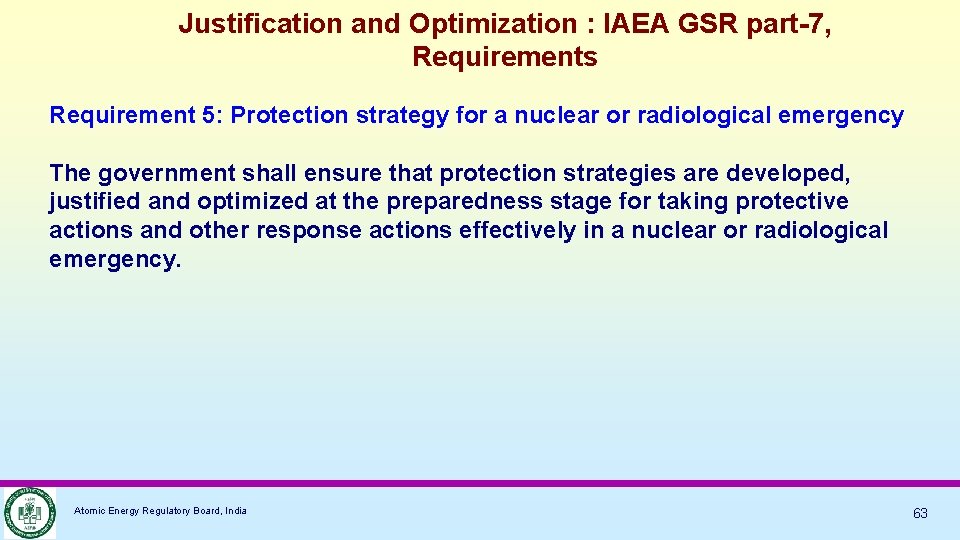 Justification and Optimization : IAEA GSR part-7, Requirements Requirement 5: Protection strategy for a