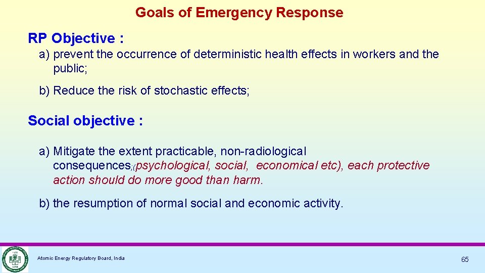 Goals of Emergency Response RP Objective : a) prevent the occurrence of deterministic health