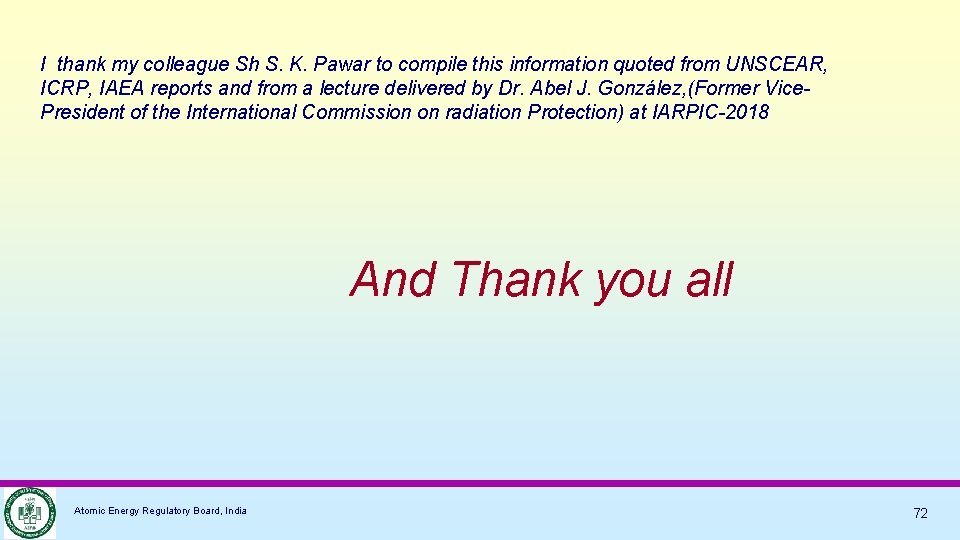 I thank my colleague Sh S. K. Pawar to compile this information quoted from