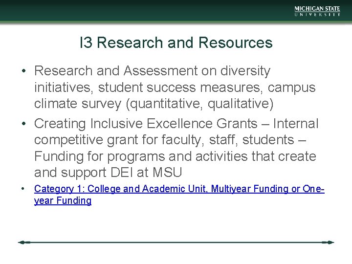 I 3 Research and Resources • Research and Assessment on diversity initiatives, student success