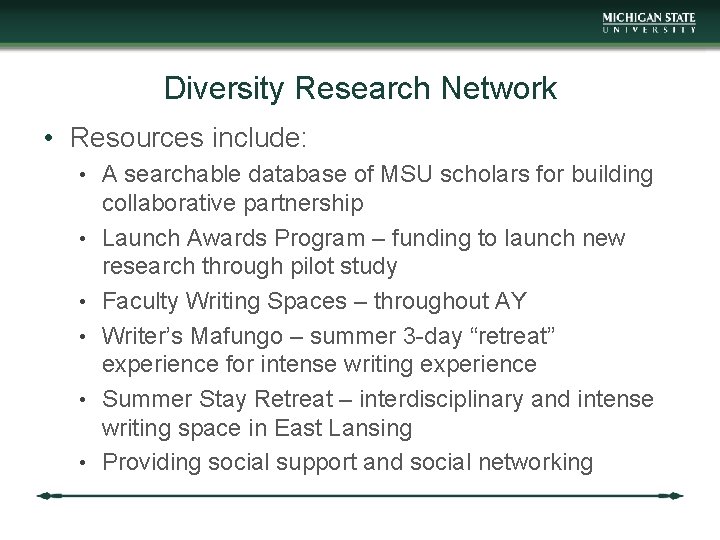 Diversity Research Network • Resources include: • A searchable database of MSU scholars for