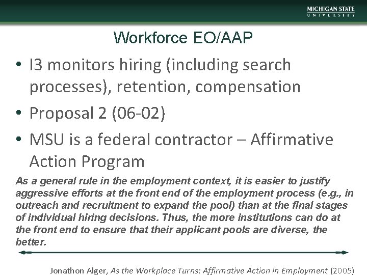 Workforce EO/AAP • I 3 monitors hiring (including search processes), retention, compensation • Proposal