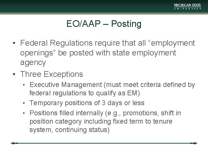 EO/AAP – Posting • Federal Regulations require that all “employment openings” be posted with