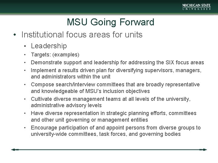 MSU Going Forward • Institutional focus areas for units • Leadership • • Targets: