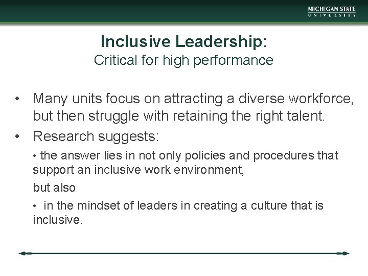 Inclusive Leadership: Critical for high performance • Many units focus on attracting a diverse