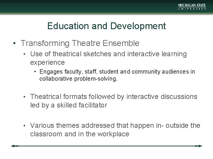 Education and Development • Transforming Theatre Ensemble • Use of theatrical sketches and interactive