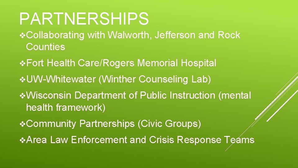 PARTNERSHIPS v. Collaborating with Walworth, Jefferson and Rock Counties v. Fort Health Care/Rogers Memorial PARTNERSHIPS v. Collaborating with Walworth, Jefferson and Rock Counties v. Fort Health Care/Rogers Memorial