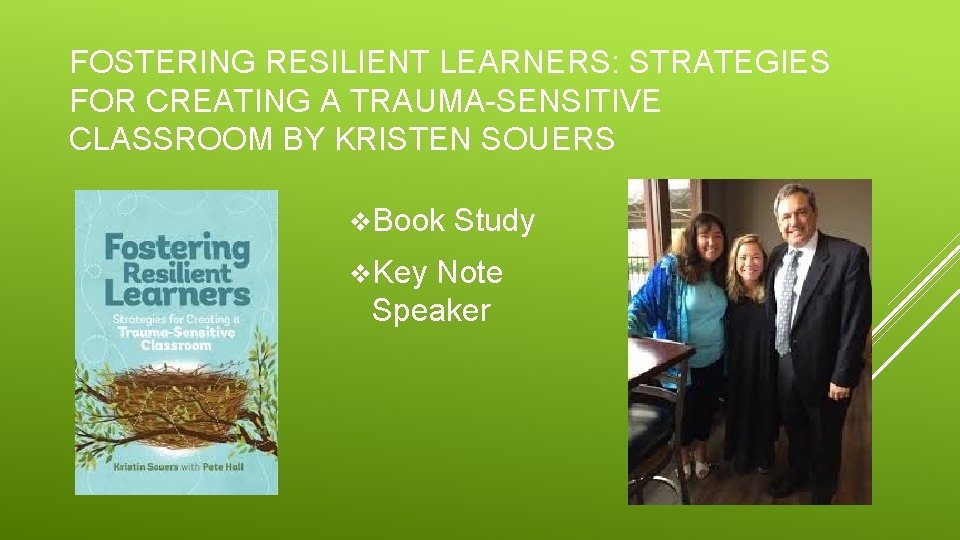 FOSTERING RESILIENT LEARNERS: STRATEGIES FOR CREATING A TRAUMA-SENSITIVE CLASSROOM BY KRISTEN SOUERS v. Book FOSTERING RESILIENT LEARNERS: STRATEGIES FOR CREATING A TRAUMA-SENSITIVE CLASSROOM BY KRISTEN SOUERS v. Book