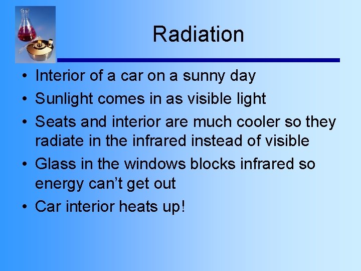 Radiation • Interior of a car on a sunny day • Sunlight comes in