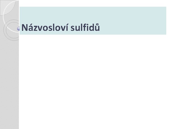 Názvosloví sulfidů 