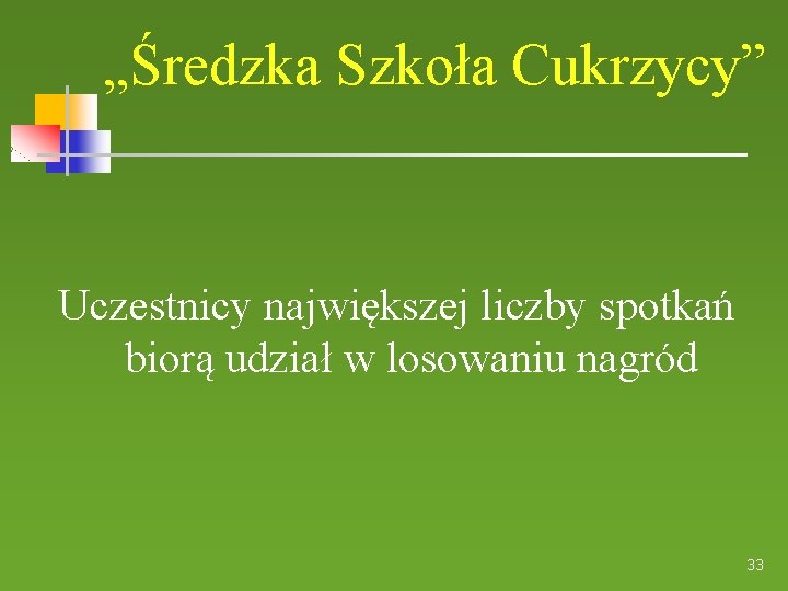 „Średzka Szkoła Cukrzycy” Uczestnicy największej liczby spotkań biorą udział w losowaniu nagród 33 