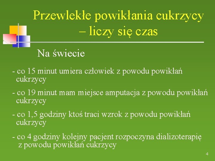 Przewlekłe powikłania cukrzycy – liczy się czas Na świecie - co 15 minut umiera