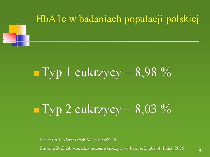 Hb. A 1 c w badaniach populacji polskiej Typ 1 cukrzycy – 8, 98