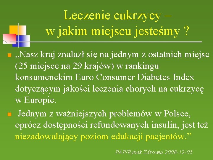 Leczenie cukrzycy – w jakim miejscu jesteśmy ? „Nasz kraj znalazł się na jednym