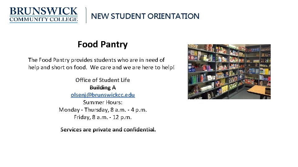NEW STUDENT ORIENTATION Food Pantry The Food Pantry provides students who are in need