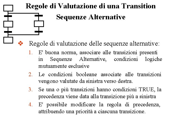 Regole di Valutazione di una Transition Sequenze Alternative v Regole di valutazione delle sequenze