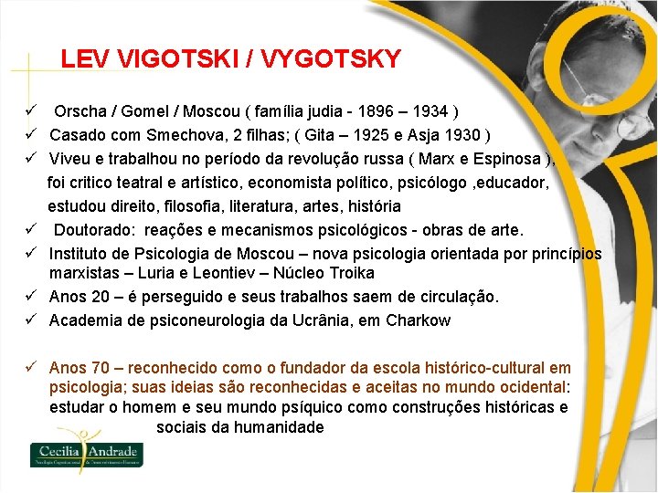 LEV VIGOTSKI / VYGOTSKY ü Orscha / Gomel / Moscou ( família judia -