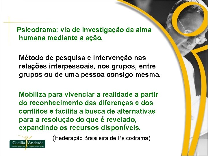 Psicodrama: via de investigação da alma humana mediante a ação. Método de pesquisa e