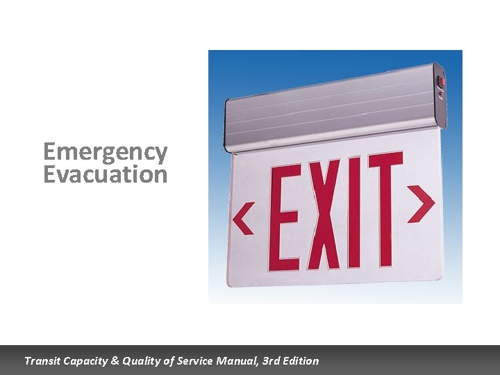 Emergency Evacuation Transit Capacity & Quality of Service Manual, 3 rd Edition 