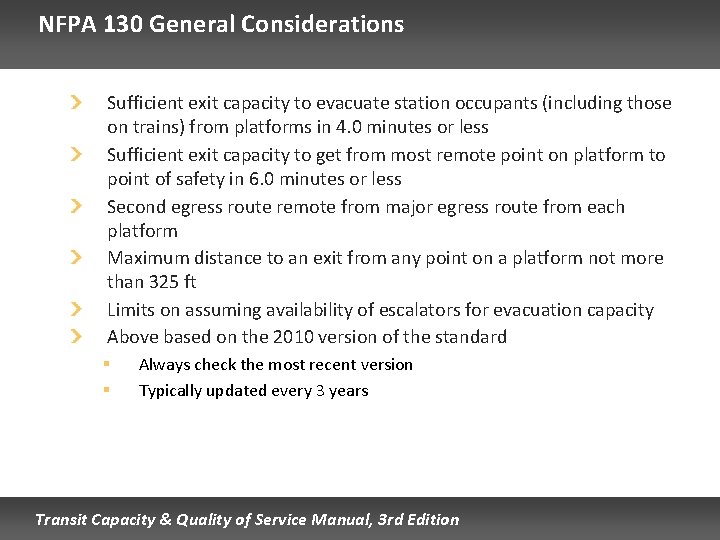 NFPA 130 General Considerations Sufficient exit capacity to evacuate station occupants (including those on